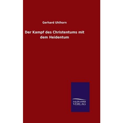 Der Kampf Des Christentums Mit Dem Heidentum Hardcover, Salzwasser-Verlag Gmbh