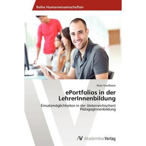 Eportfolios in Der Lehrerinnenbildung Paperback, AV Akademikerverlag