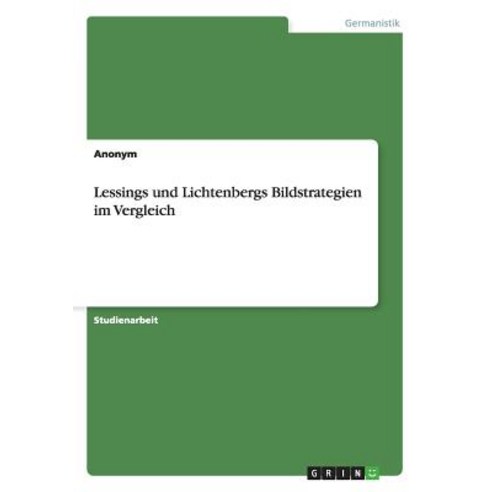 Lessings Und Lichtenbergs Bildstrategien Im Vergleich Paperback, Grin Publishing
