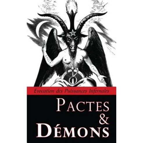 Pactes & Demons: Evocation Des Puissances Infernales Paperback, Unicursal