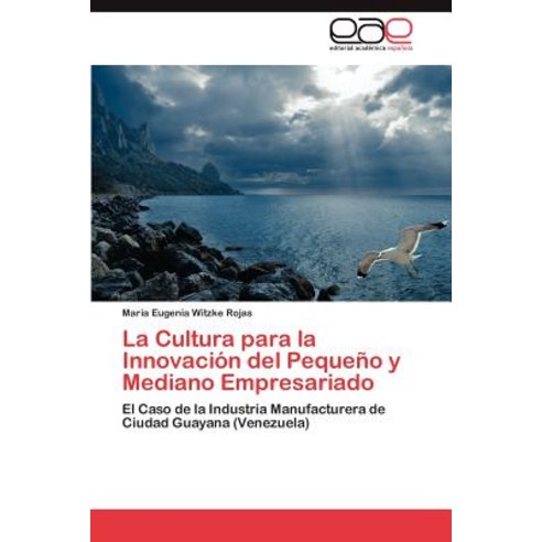La Cultura Para La Innovacion del Pequeno y Mediano Empresariado Paperback, Eae Editorial Academia Espanola