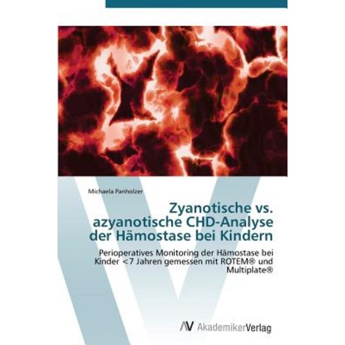 Zyanotische vs. Azyanotische Chd-Analyse Der Hamostase Bei Kindern Paperback, AV Akademikerverlag
