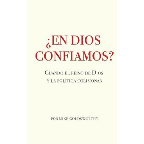 En Dios Confiamos?: Cuando El Reino de Dios y La Politica Colisionan Paperback, Live Contrarian