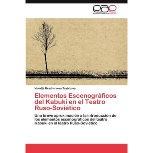 Elementos Escenograficos del Kabuki En El Teatro Ruso-Sovietico Paperback, Eae Editorial Academia Espanola
