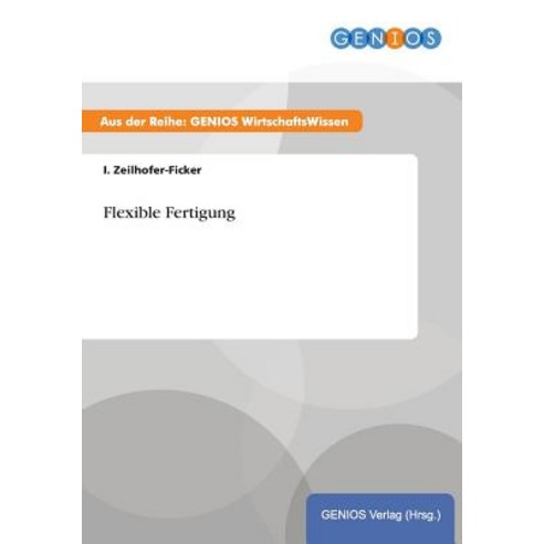 Flexible Fertigung Paperback, Gbi-Genios Verlag