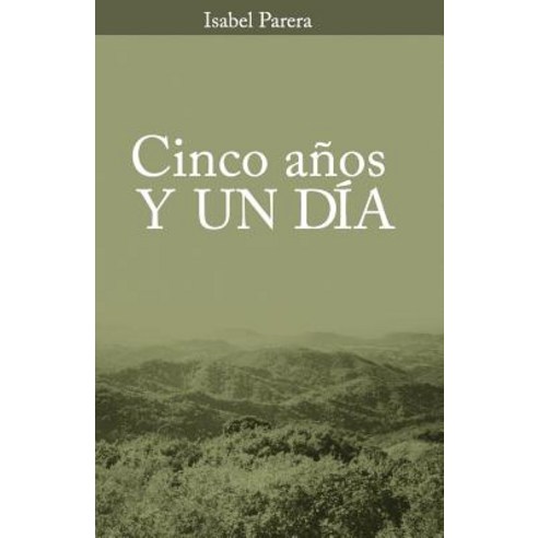 Cinco Anos y Un Dia Paperback, Isabel Parera