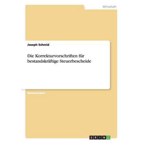Die Korrekturvorschriften Fur Bestandskraftige Steuerbescheide Paperback, Grin Verlag Gmbh