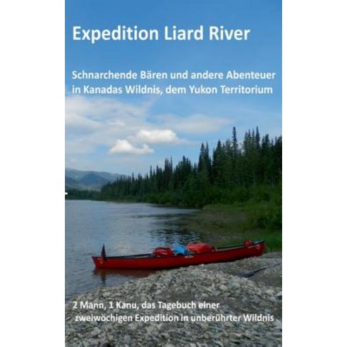 Expedition Liard River Paperback, Books on Demand