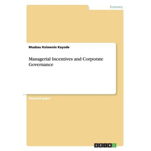 Managerial Incentives and Corporate Governance Paperback, Grin Publishing