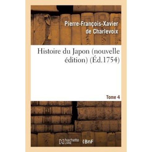 Histoire Du Japon Nouvelle Edition Tome 4 Paperback, Hachette Livre - Bnf