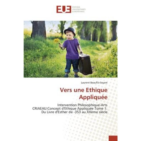 Vers Une Ethique Appliquee = Vers Une Ethique Appliqua(c)E Paperback, Omniscriptum