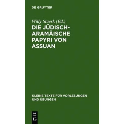 Die Judisch-Aramaische Papyri Von Assuan Hardcover, de Gruyter