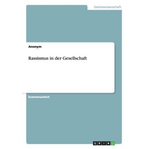 Rassismus in Der Gesellschaft Paperback, Grin Publishing