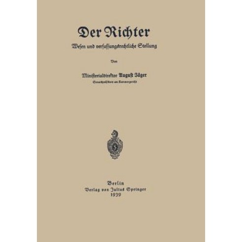 Der Richter Wesen Und Verfassungsrechtliche Stellung Paperback, Springer