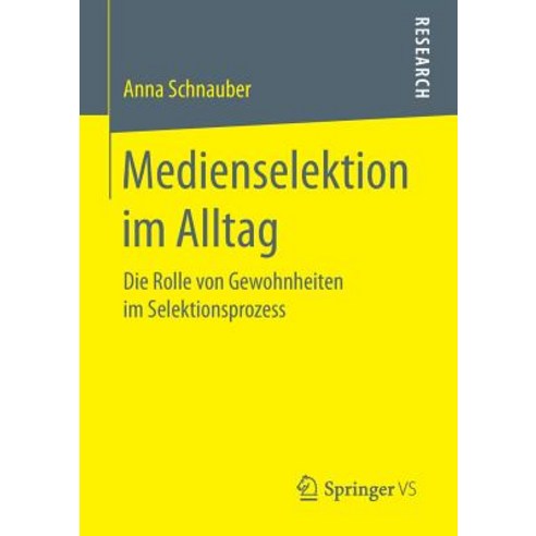 Medienselektion Im Alltag: Die Rolle Von Gewohnheiten Im Selektionsprozess Paperback, Springer vs