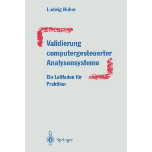 Validierung Computergesteuerter Analysensysteme: Ein Leitfaden Fur Praktiker Paperback, Springer