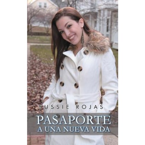 Pasaporte a Una Nueva Vida Hardcover, Palibrio