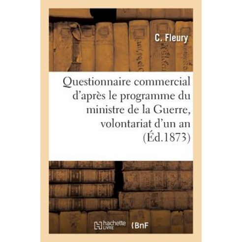 Questionnaire Commercial D''Apres Le Programme Du Ministre de la Guerre Paperback, Hachette Livre - Bnf