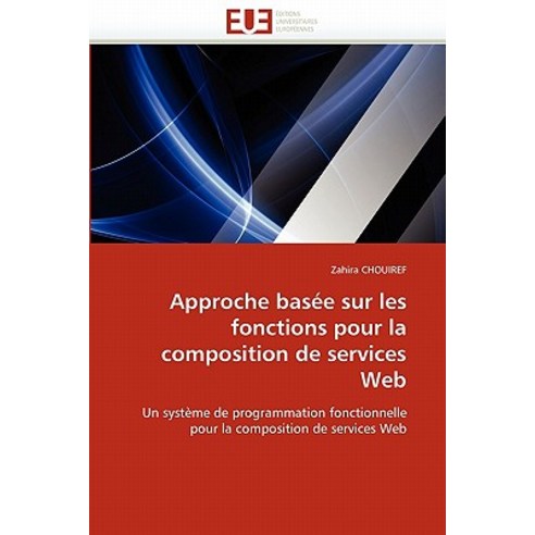 Approche Basee Sur Les Fonctions Pour La Composition de Services Web Paperback, Univ Europeenne