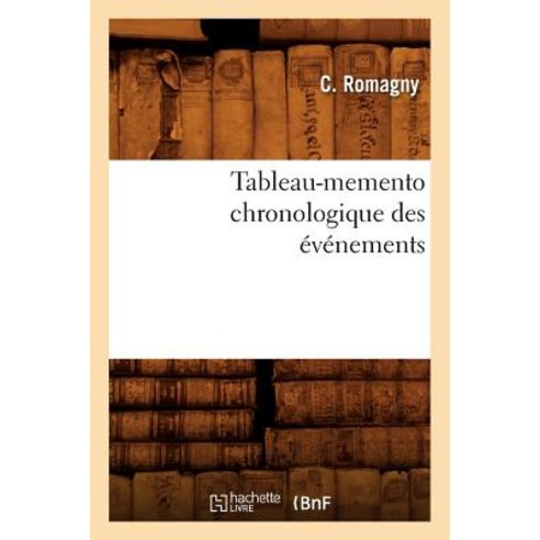 Tableau-Memento Chronologique Des Evenements Paperback, Hachette Livre - Bnf