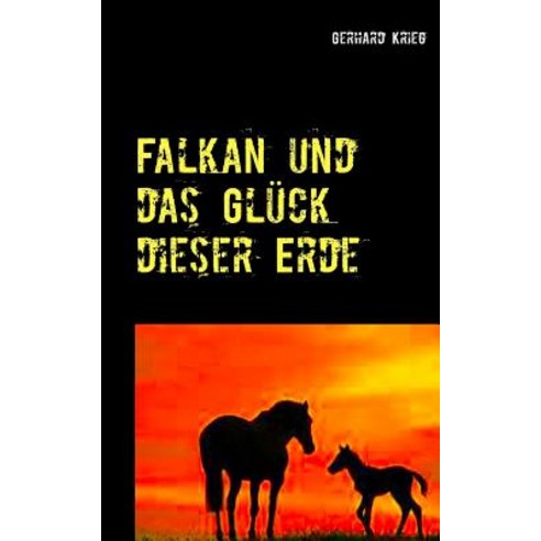 Falkan Und Das Gluck Dieser Erde Paperback, Books on Demand