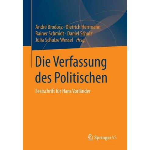 Die Verfassung Des Politischen: Festschrift Fur Hans Vorlander Paperback, Springer vs