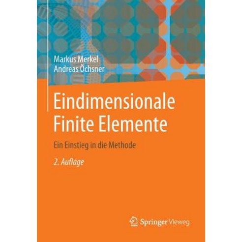 Eindimensionale Finite Elemente: Ein Einstieg in Die Methode Paperback, Springer Vieweg