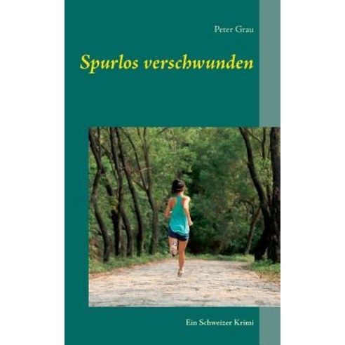 Spurlos Verschwunden Paperback, Books on Demand