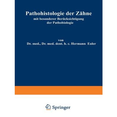 Pathohistologie Der Zahne: Mit Besonderer Berucksichtigung Der Pathobiologie Paperback, Springer