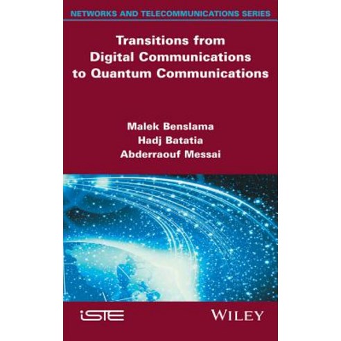 Transitions from Digital Communications to Quantum Communications: Concepts and Prospects Hardcover, Wiley-Iste