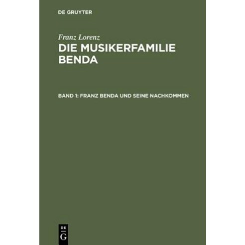 Franz Benda Und Seine Nachkommen Hardcover, Walter de Gruyter