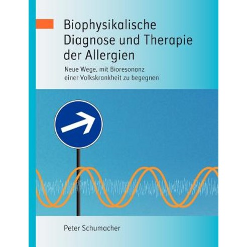 Biophysikalische Diagnose Und Therapie Der Allergien Paperback, Books on Demand