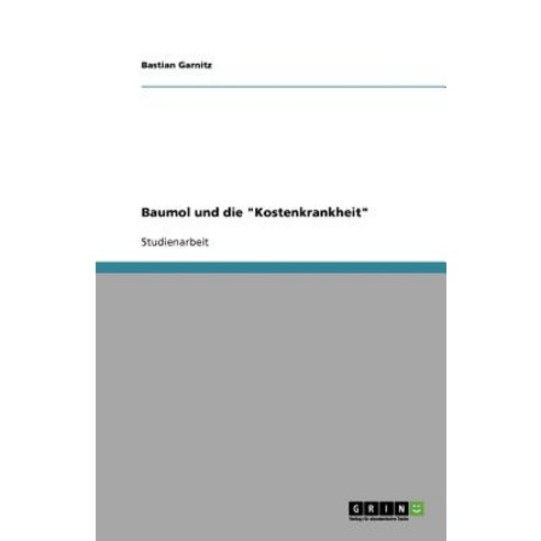 Baumol Und Die Kostenkrankheit Paperback, Grin Publishing