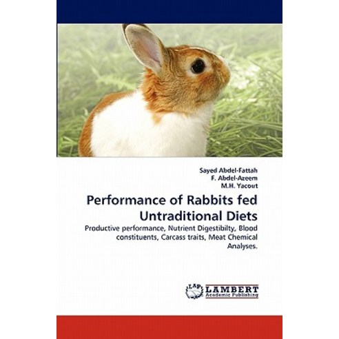 Performance of Rabbits Fed Untraditional Diets Paperback, LAP Lambert Academic Publishing