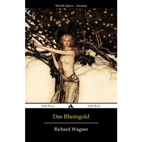 Das Rheingold: Libretto Paperback, Jiahu Books