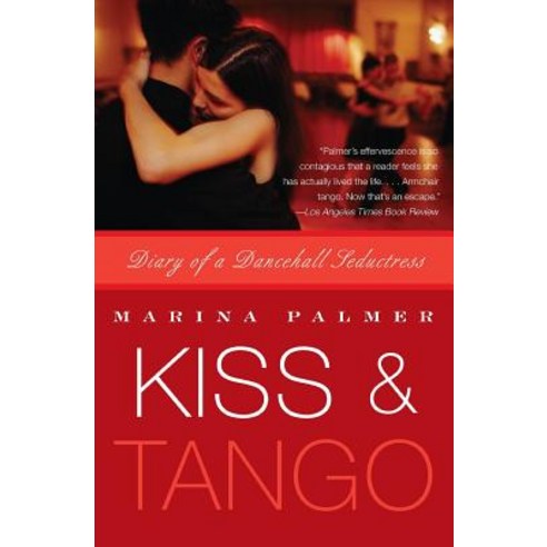 Kiss & Tango: Diary of a Dancehall Seductress Paperback, HarperCollins Publishers