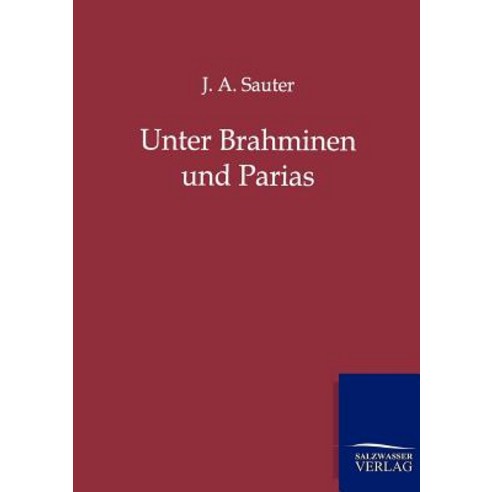 Unter Brahminen Und Parias Paperback, Salzwasser-Verlag Gmbh