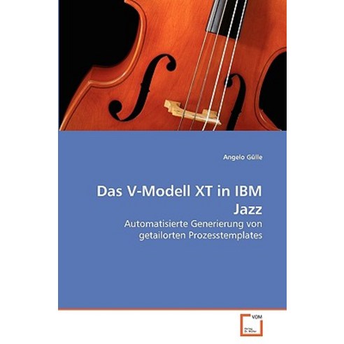 Das V-Modell XT in IBM Jazz Paperback, VDM Verlag