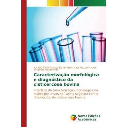 Caracterizacao Morfologica E Diagnostico Da Cisticercose Bovina Paperback, Novas Edicoes Academicas