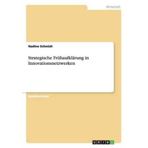 Strategische Fruhaufklarung in Innovationsnetzwerken Paperback, Grin Verlag Gmbh