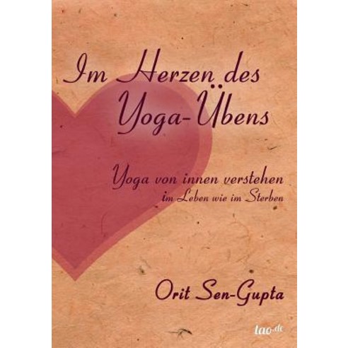Im Herzen Des Yoga-Ubens Paperback, Tao.de in J. Kamphausen