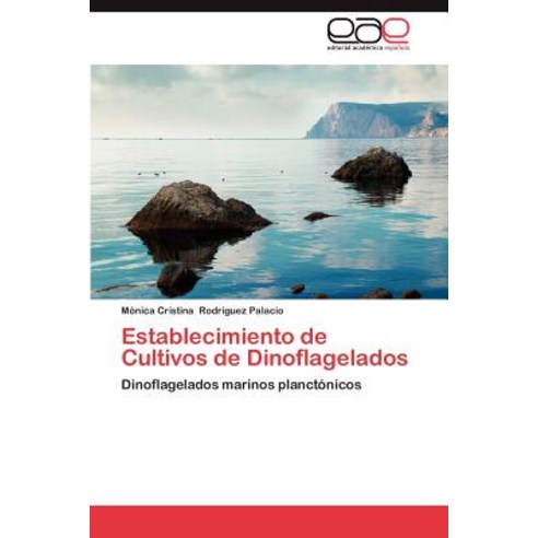 Establecimiento de Cultivos de Dinoflagelados Paperback, Eae Editorial Academia Espanola