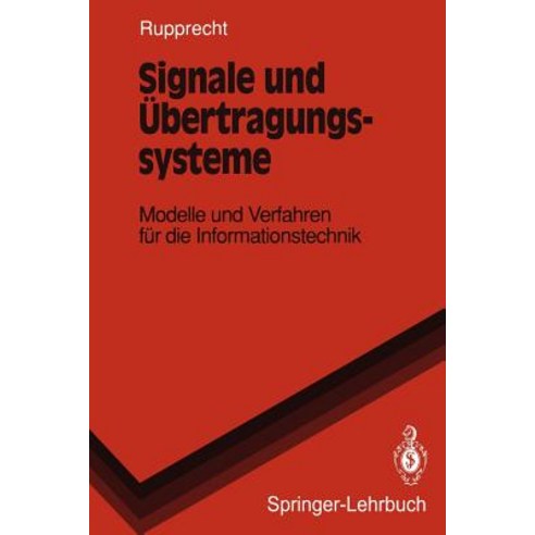 Signale Und Ubertragungssysteme: Modelle Und Verfahren Fur Die Informationstechnik Paperback, Springer
