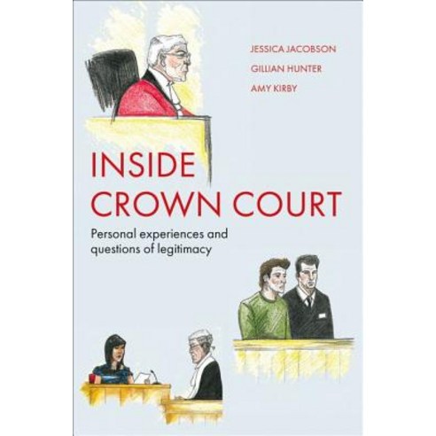 Inside Crown Court: Personal Experiences and Questions of Legitimacy Hardcover, Policy Press