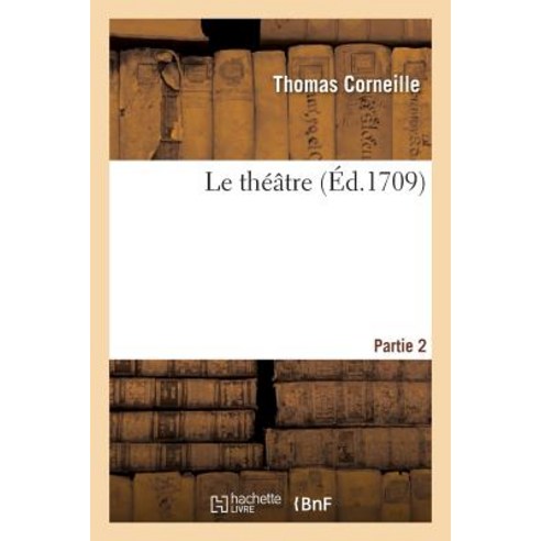 Le Theatre 2eme Partie Paperback, Hachette Livre - Bnf