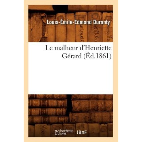 Le Malheur D''Henriette Gerard (Ed.1861) Paperback, Hachette Livre - Bnf