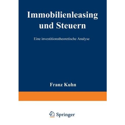 Immobilienleasing Und Steuern: Eine Investitionstheoretische Analyse Paperback, Deutscher Universitatsverlag
