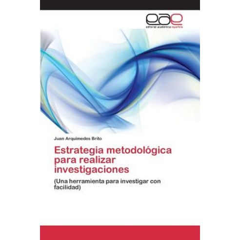 Estrategia Metodologica Para Realizar Investigaciones Paperback, Editorial Academica Espanola