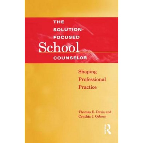 Solution-Focused School Counselor: Shaping Professional Practice Hardcover, Routledge