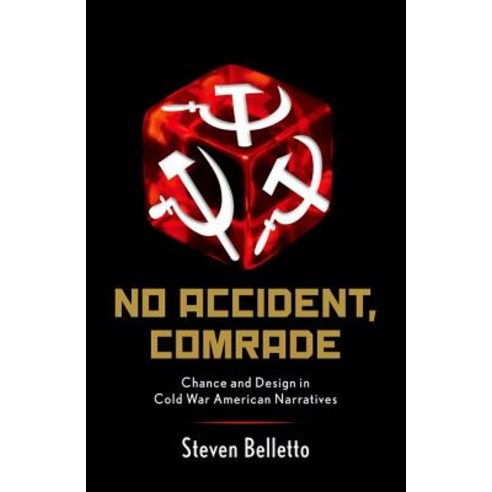 No Accident Comrade: Chance and Design in Cold War American Narratives Paperback, Oxford University Press, USA